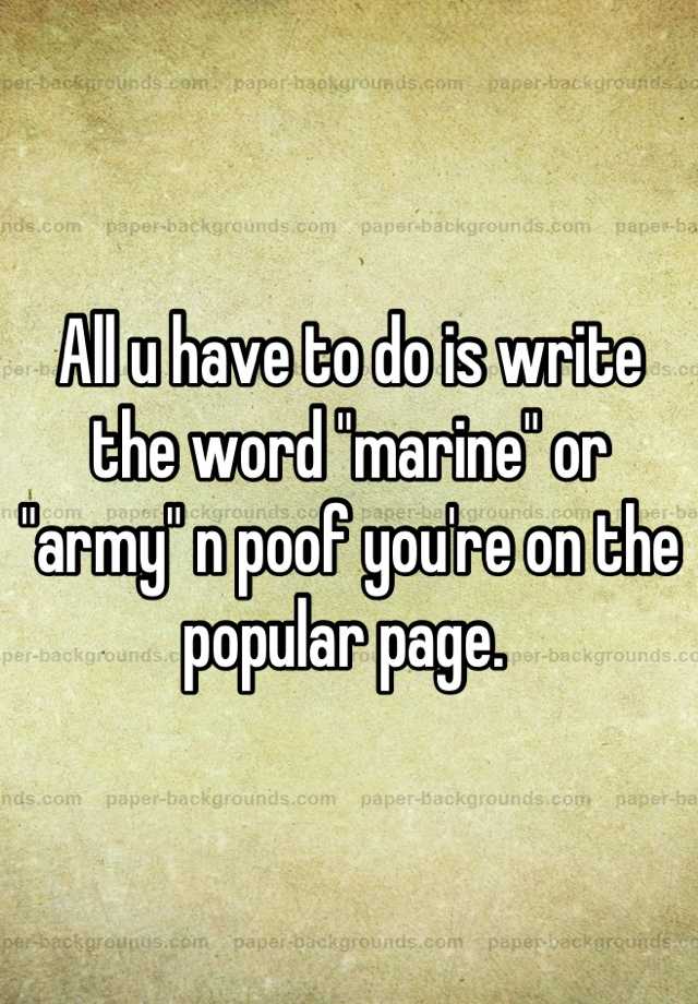 all-u-have-to-do-is-write-the-word-marine-or-army-n-poof-you-re-on