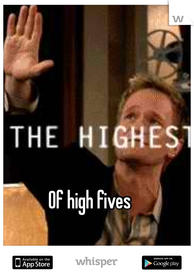Of high fives 