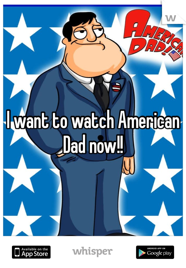 I want to watch American Dad now!!