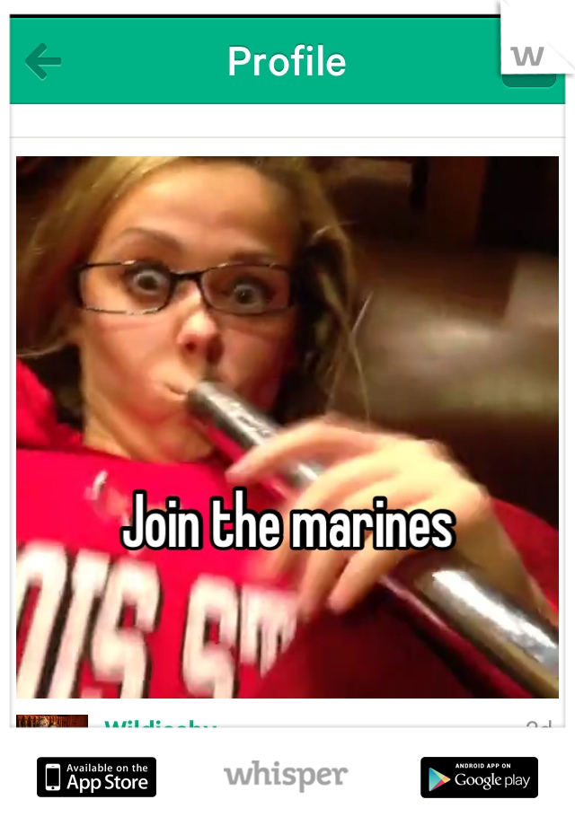 


Join the marines