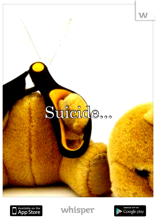 Suicide...