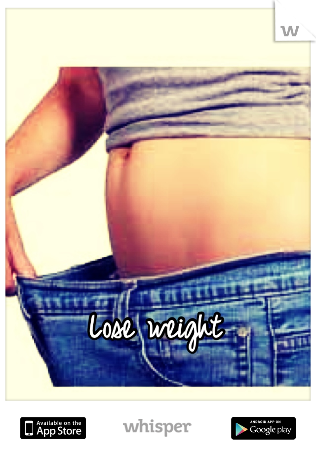 Lose weight