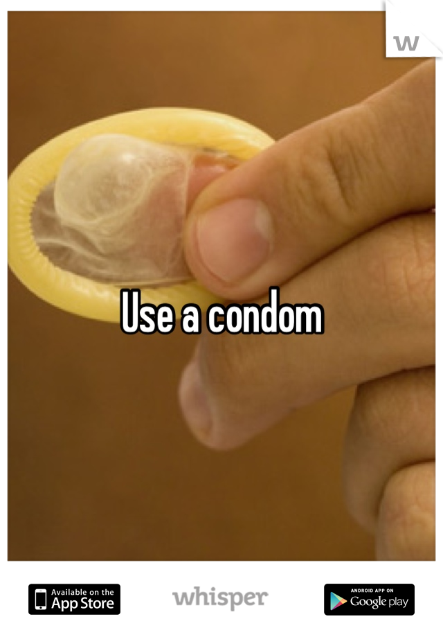 Use a condom