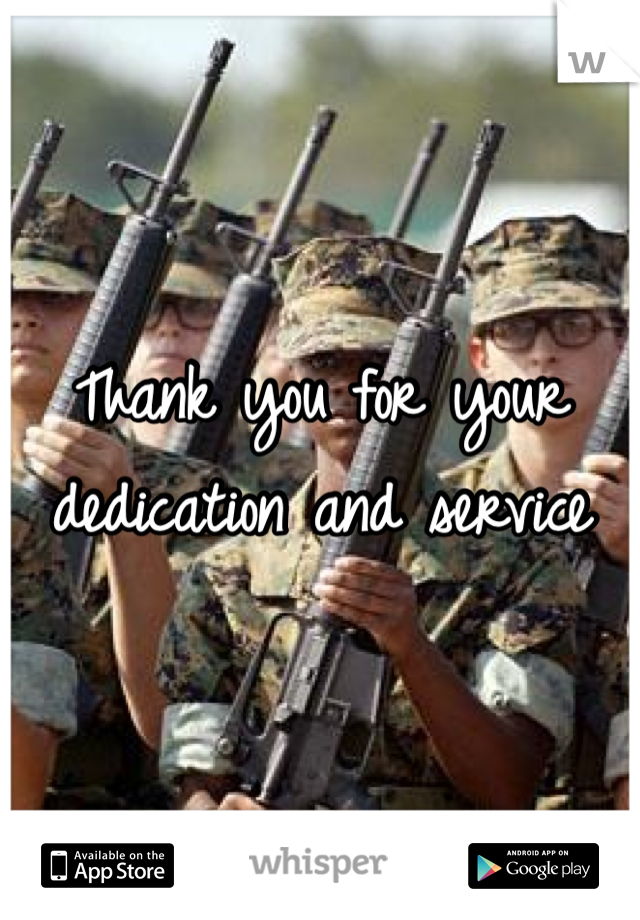 Thank you for your dedication and service   