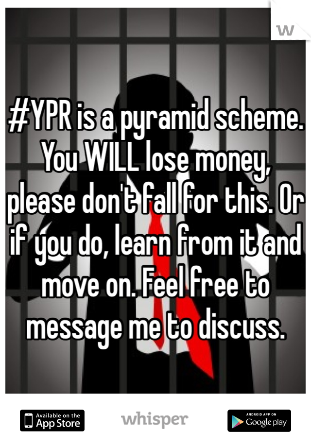 #YPR is a pyramid scheme. You WILL lose money, please don't fall for this. Or if you do, learn from it and move on. Feel free to message me to discuss. 