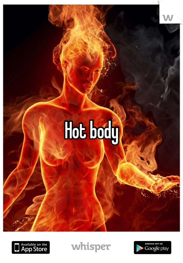 Hot body