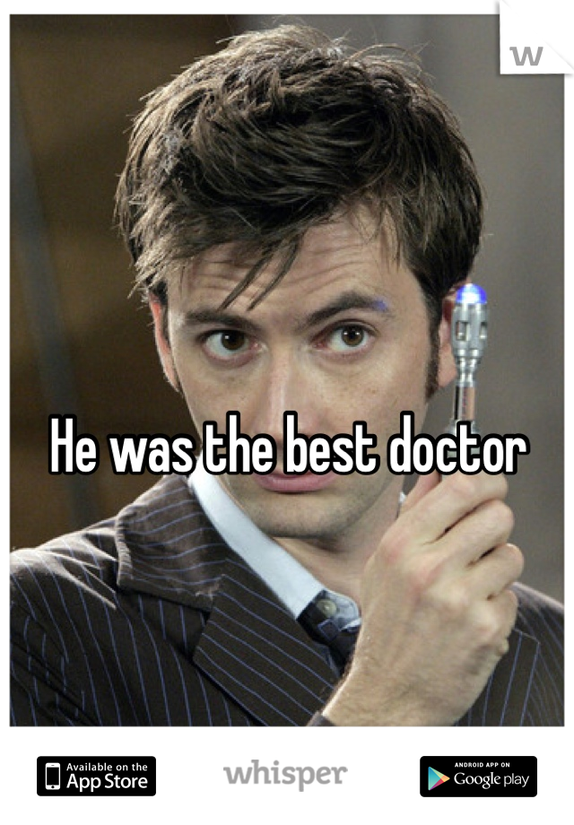 He was the best doctor 