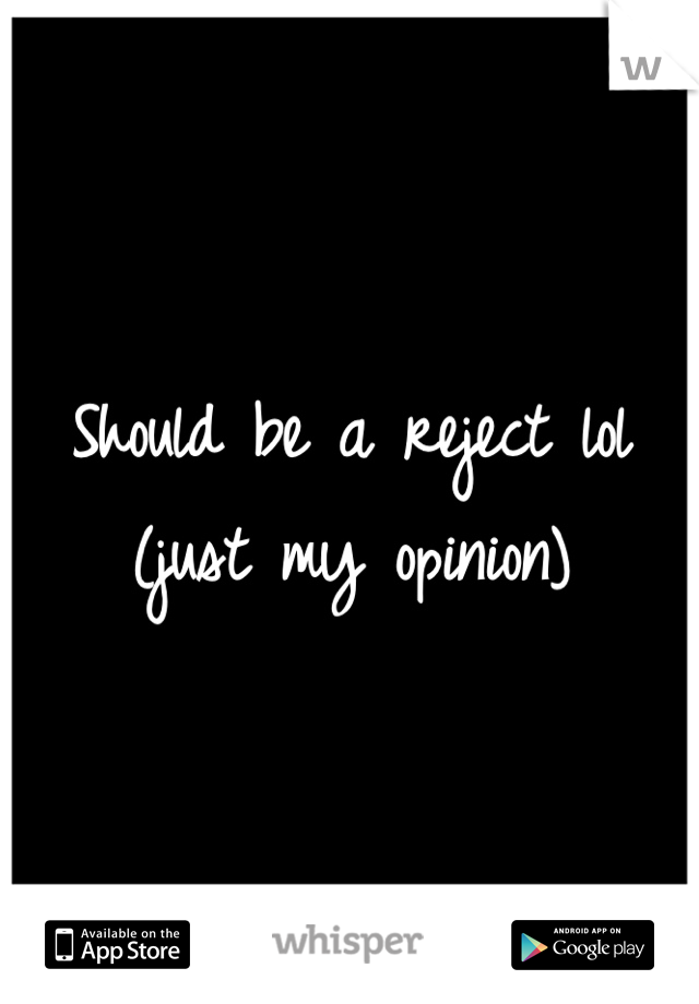 Should be a reject lol (just my opinion)