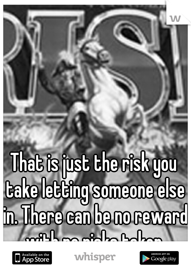 That is just the risk you take letting someone else in. There can be no reward with no risks taken.