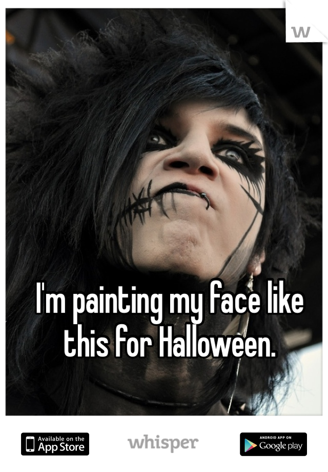 I'm painting my face like this for Halloween. 