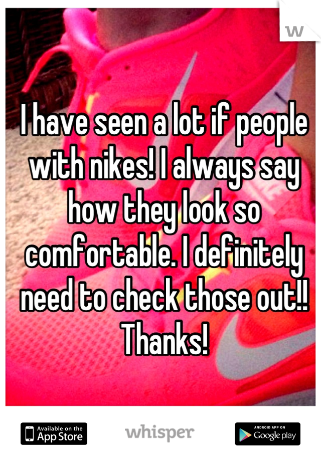 I have seen a lot if people with nikes! I always say how they look so comfortable. I definitely need to check those out!! Thanks!
 