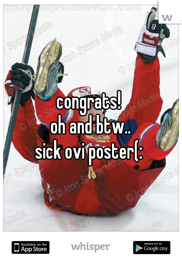 congrats! 

oh and btw..


sick ovi poster(: 