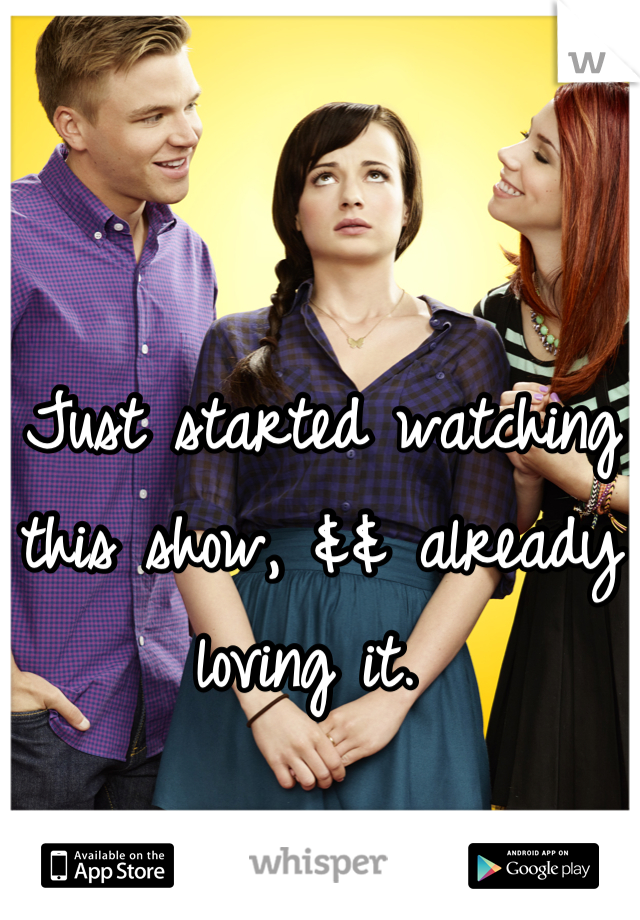 Just started watching this show, && already loving it. 