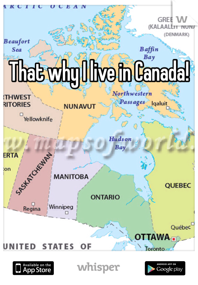 That why I live in Canada! 