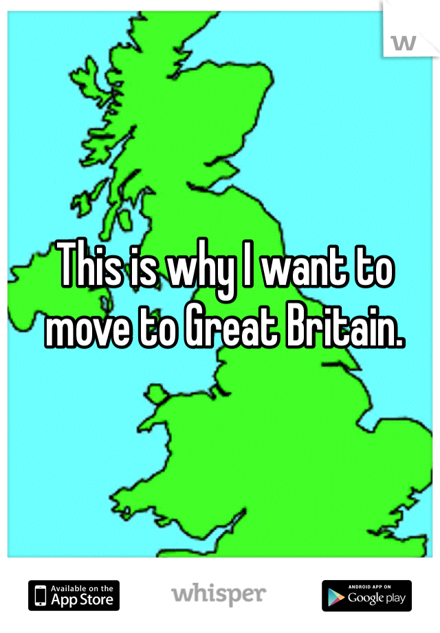 This is why I want to move to Great Britain. 