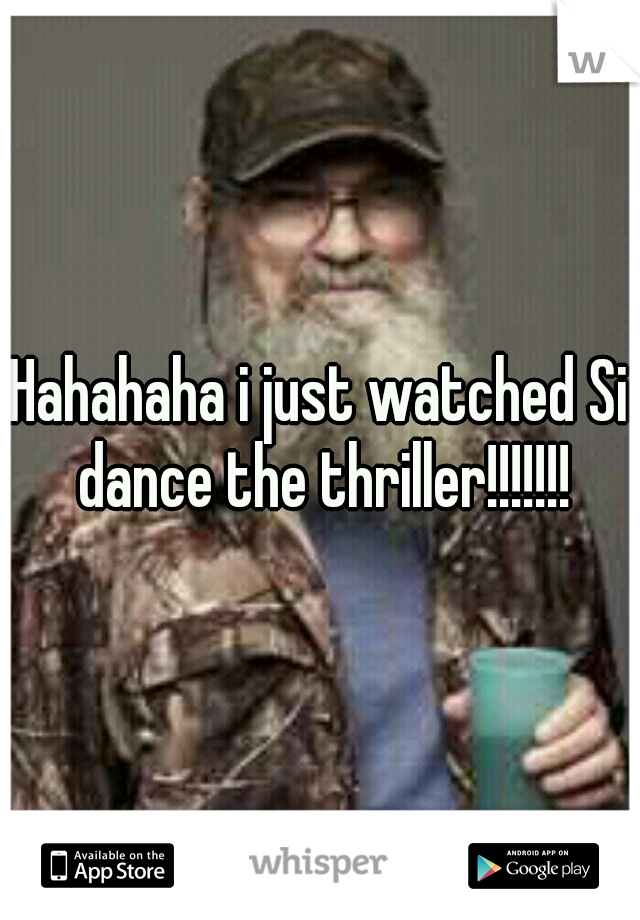 Hahahaha i just watched Si dance the thriller!!!!!!!
