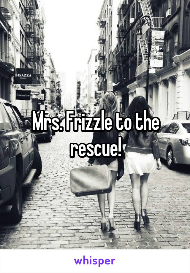 Mrs. Frizzle to the rescue!