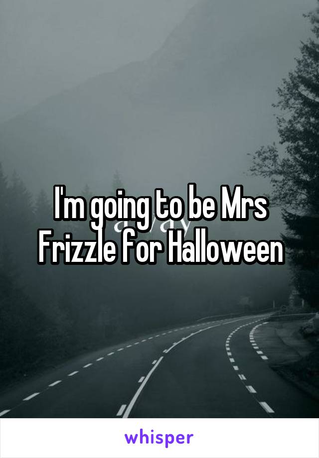 I'm going to be Mrs Frizzle for Halloween