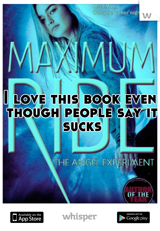 I love this book even though people say it sucks