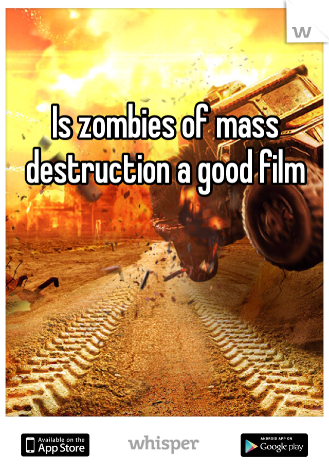 Is zombies of mass destruction a good film 