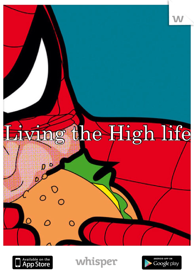 Living the High life