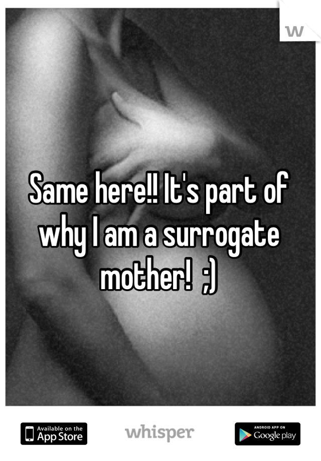 Same here!! It's part of why I am a surrogate mother!  ;)