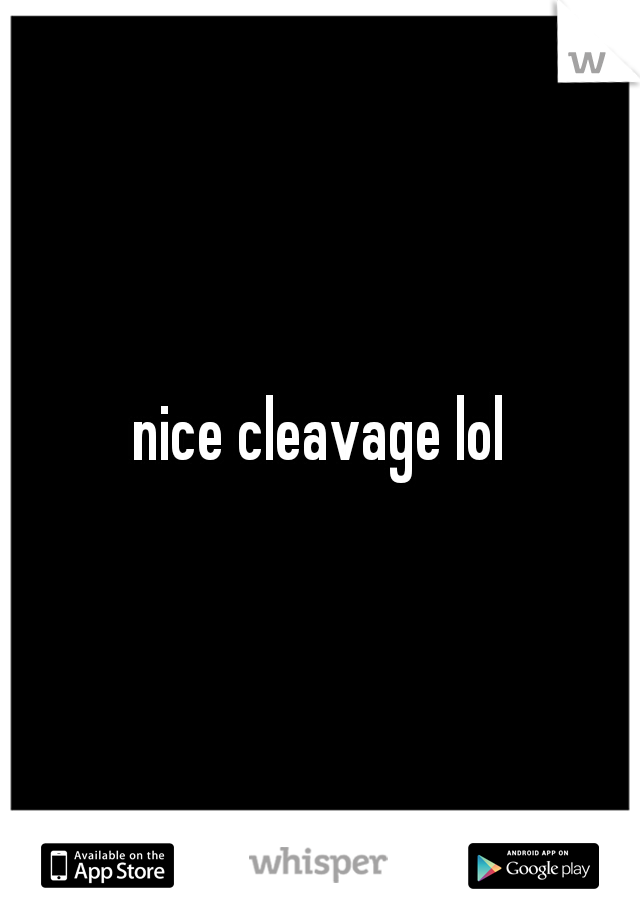 nice cleavage lol