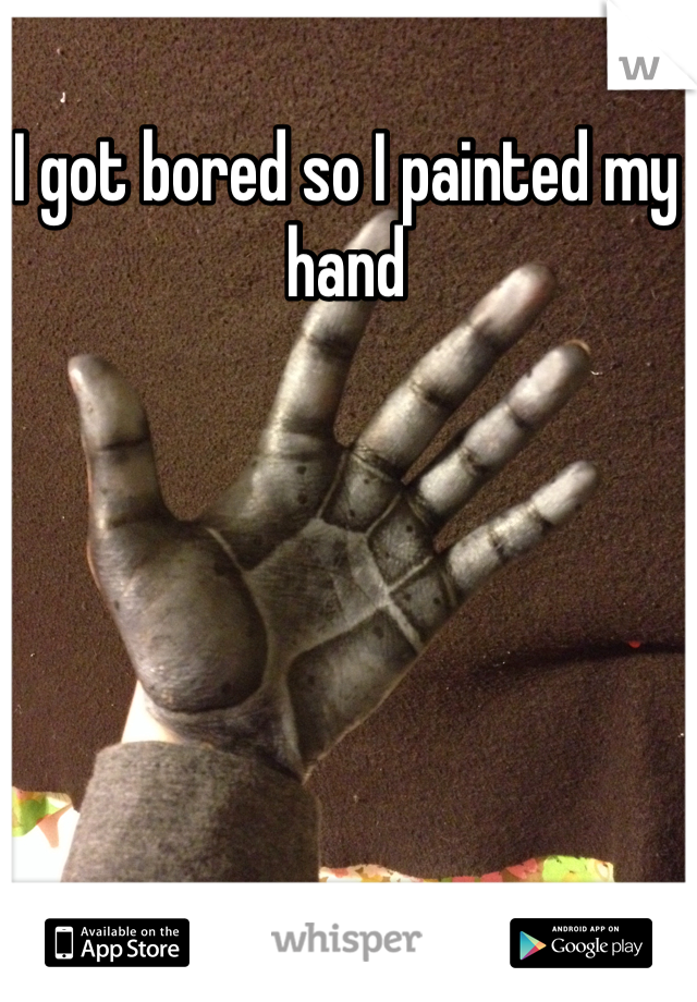 I got bored so I painted my hand