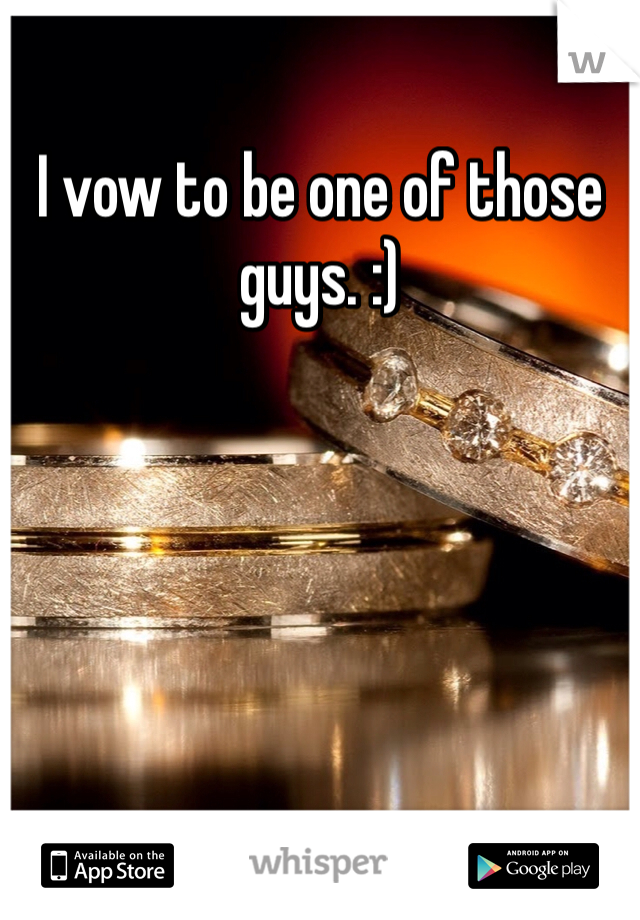 I vow to be one of those guys. :)