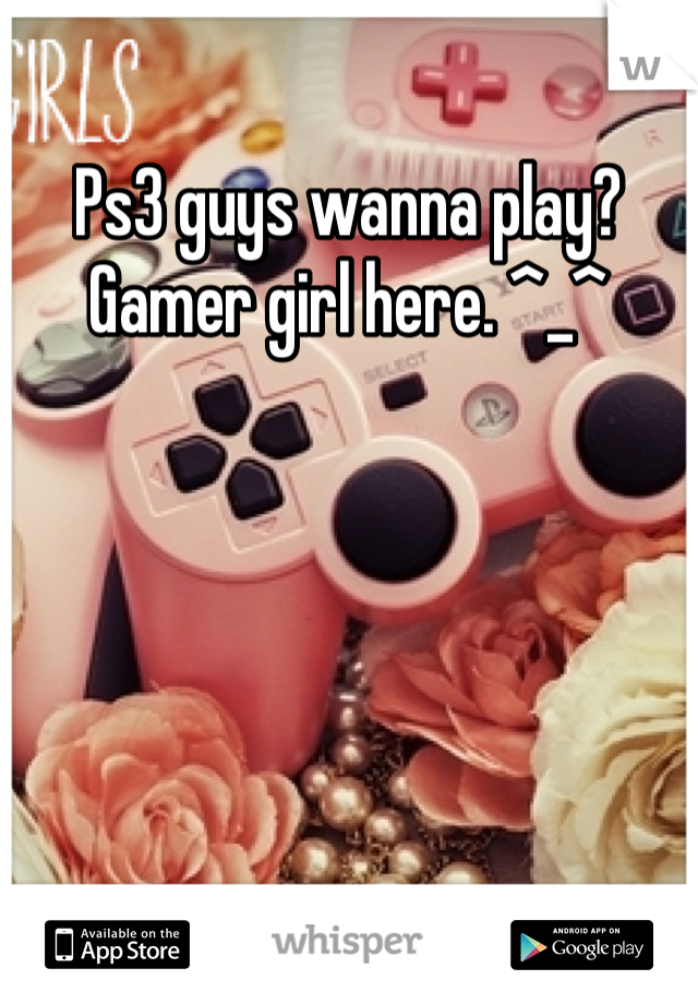 Ps3 guys wanna play? Gamer girl here. ^_^