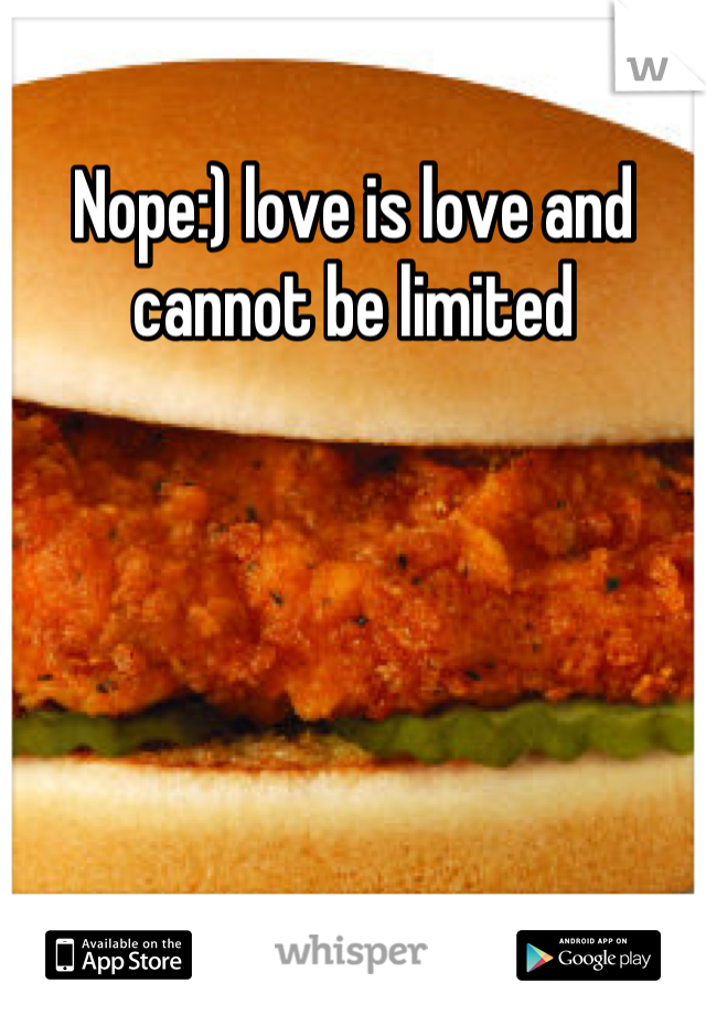 Nope:) love is love and cannot be limited