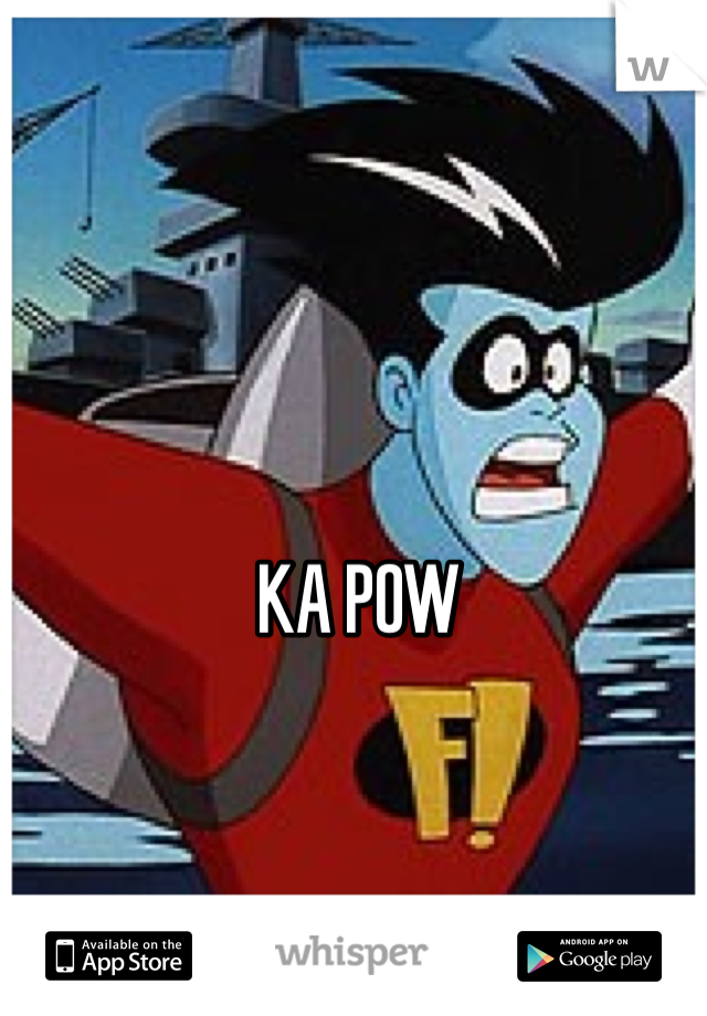 KA POW
