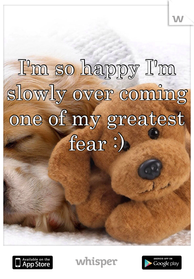 I'm so happy I'm slowly over coming one of my greatest fear :)