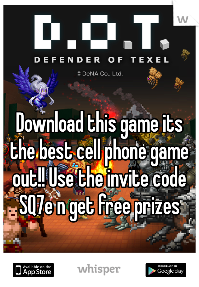 



Download this game its the best cell phone game out!! Use the invite code SQ7e n get free prizes