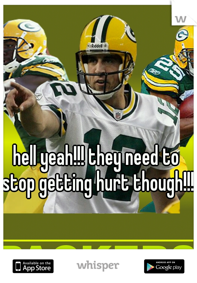 hell yeah!!! they need to stop getting hurt though!!!
