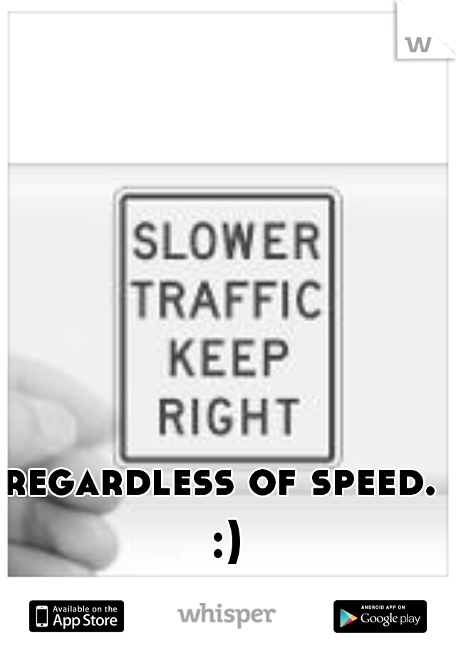 regardless of speed. :)