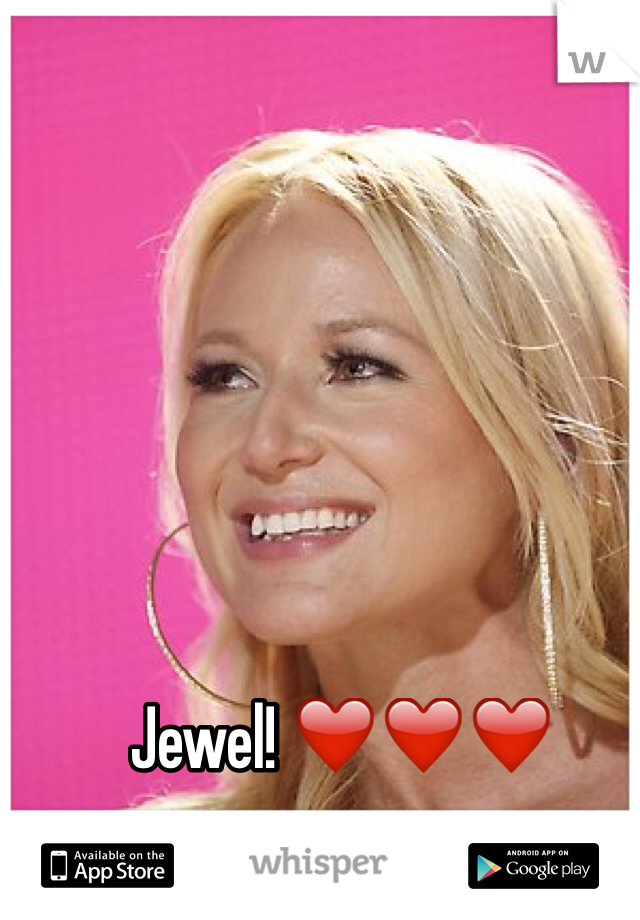 Jewel! ❤️❤️❤️