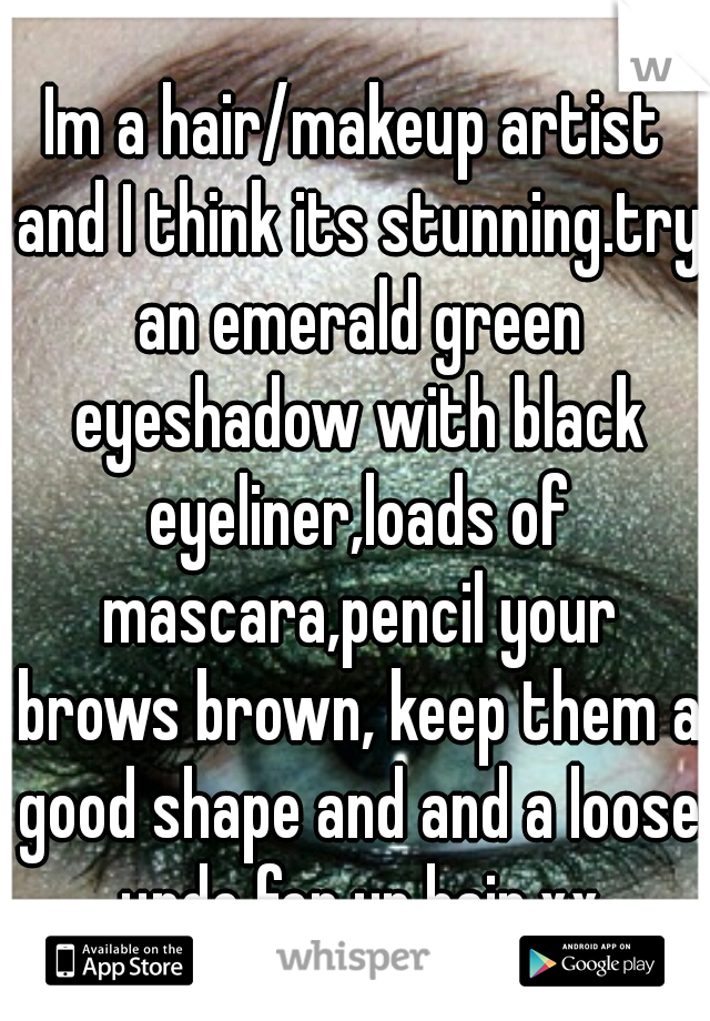 Im a hair/makeup artist and I think its stunning.try an emerald green eyeshadow with black eyeliner,loads of mascara,pencil your brows brown, keep them a good shape and and a loose updo for yr hair.xx