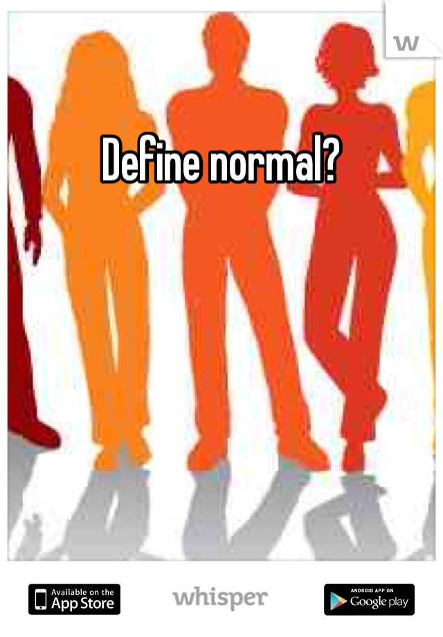 Define normal?