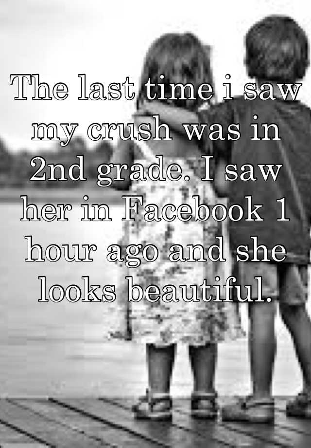 the-last-time-i-saw-my-crush-was-in-2nd-grade-i-saw-her-in-facebook-1