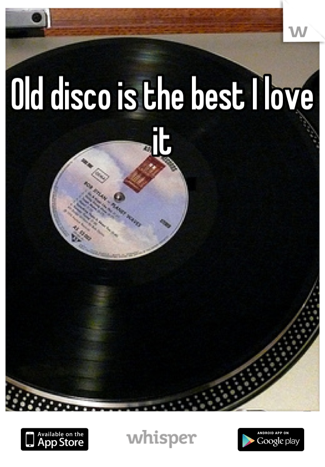 Old disco is the best I love it