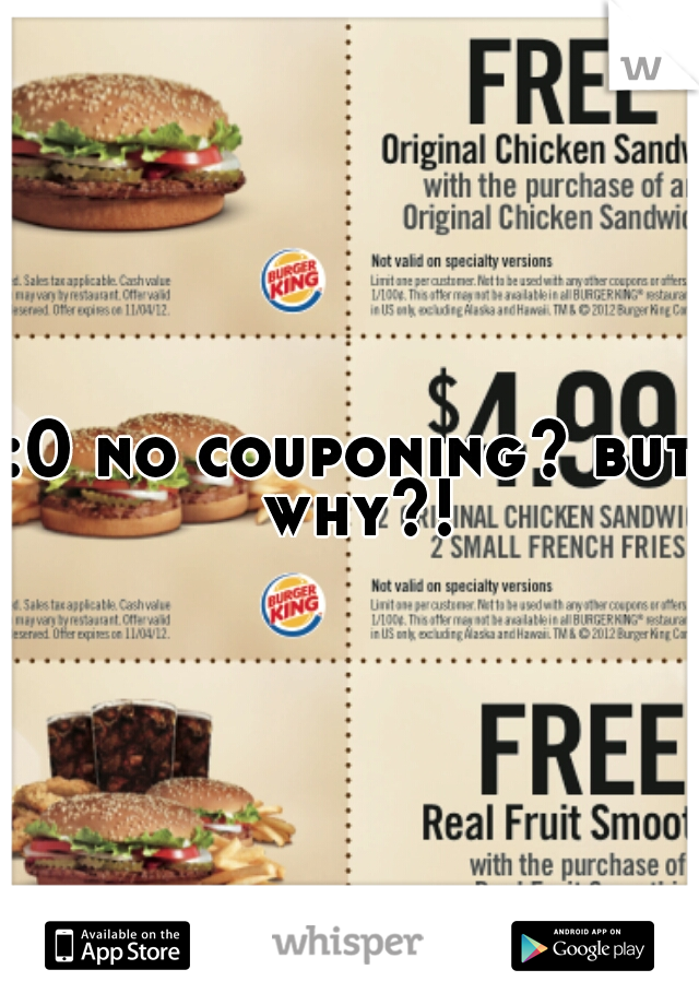 :0 no couponing? but why?!