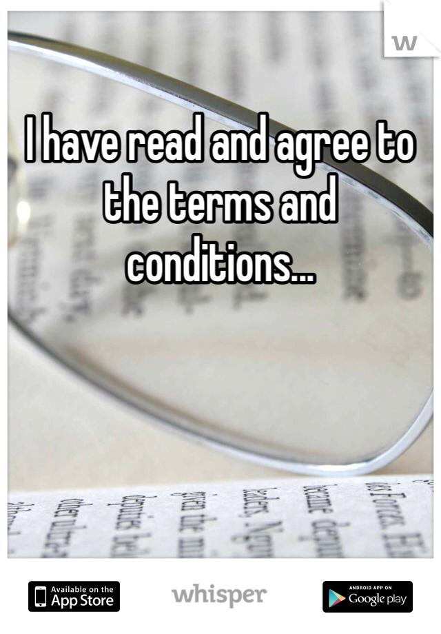 I have read and agree to the terms and conditions...