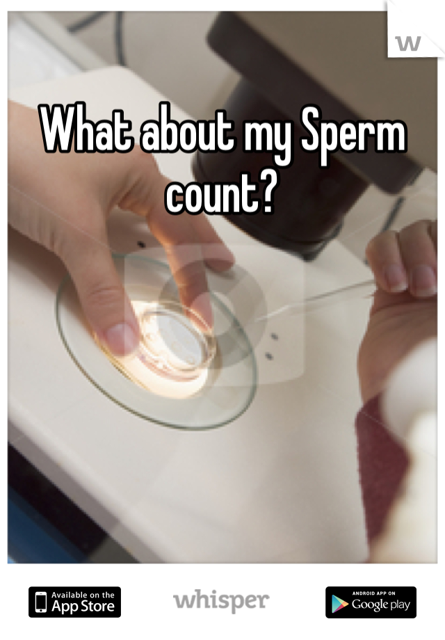 What about my Sperm count?
