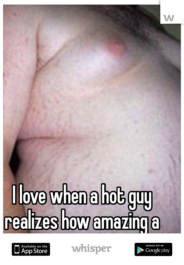 I love when a hot guy realizes how amazing a chub is in bed!