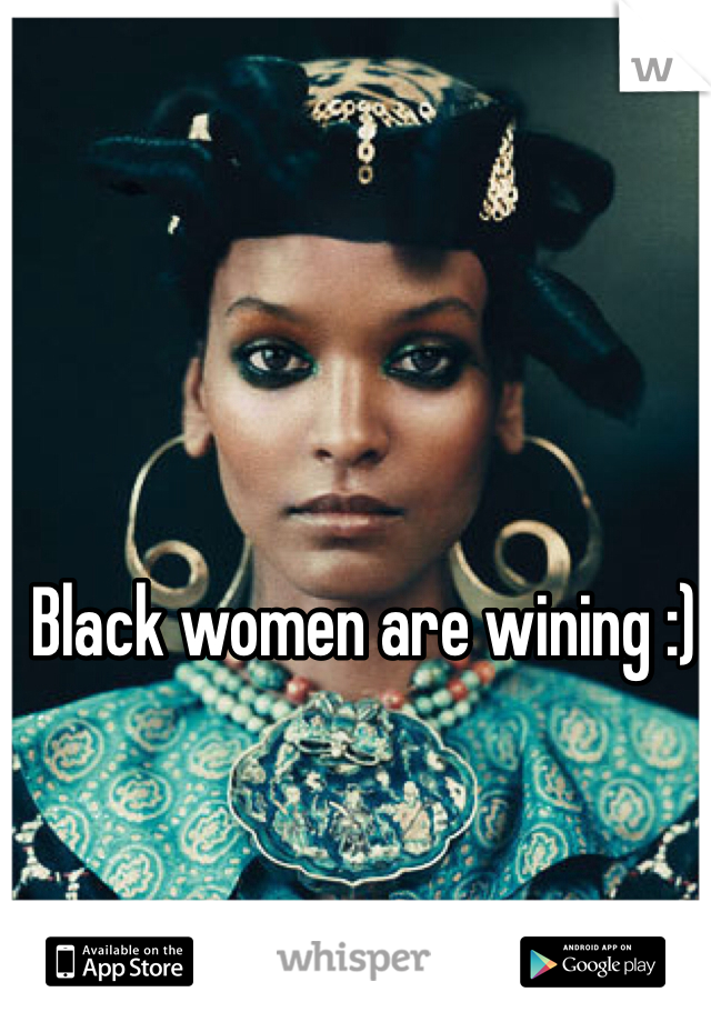 Black women are wining :)
