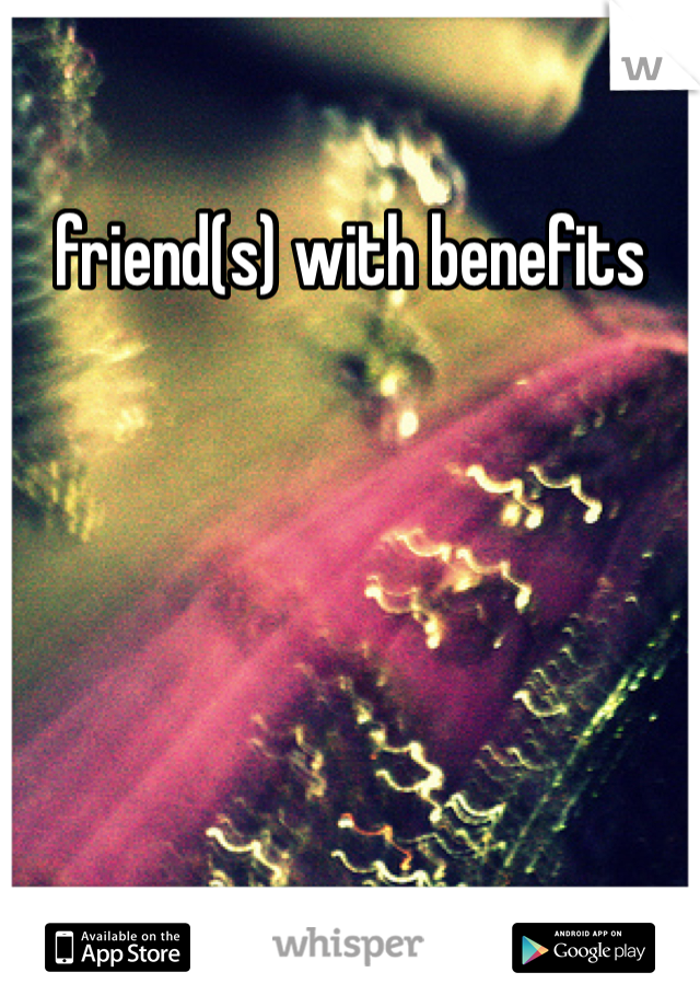 friend(s) with benefits