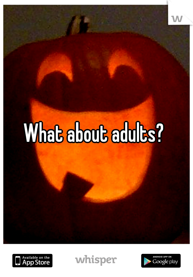 What about adults? 