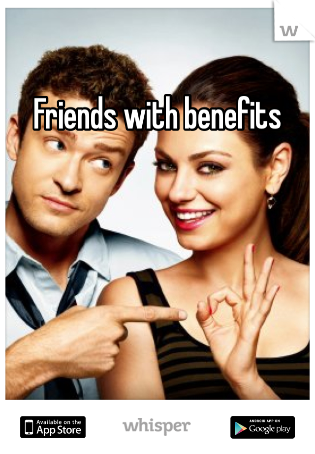 Friends with benefits 