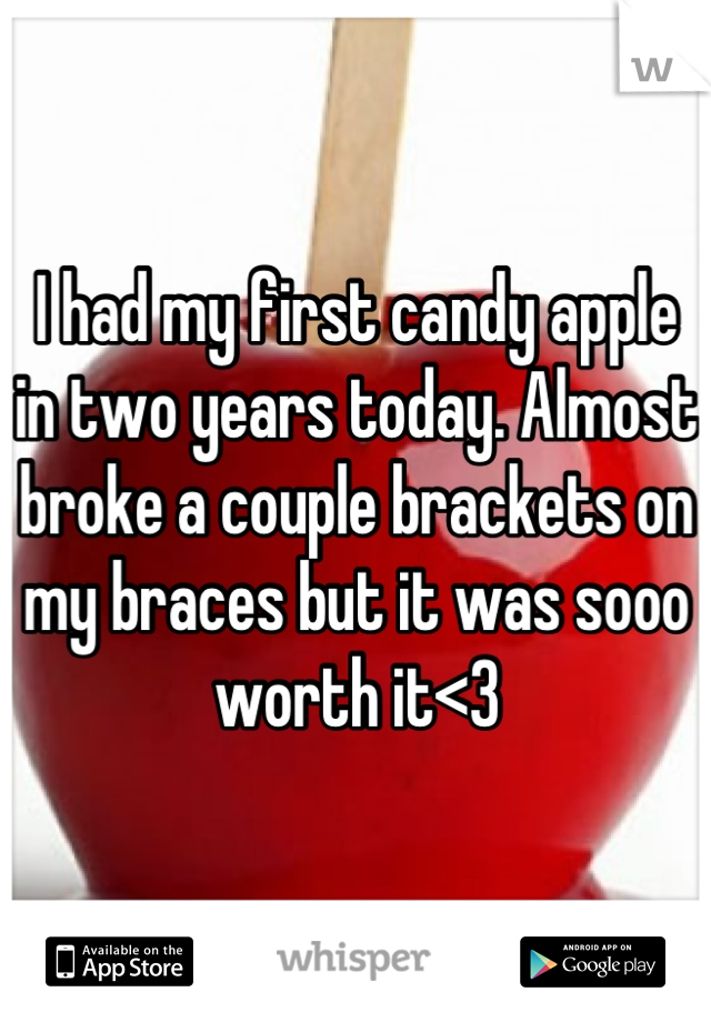 I had my first candy apple in two years today. Almost broke a couple brackets on my braces but it was sooo worth it<3